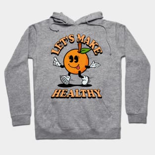 Let's Make Healthy Hoodie